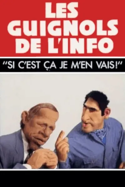 L'Année des Guignols - Si c'est ça, je m'en vais !