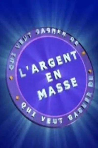 Qui Veut Gagner de l'Argent en Masse