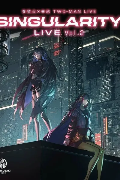 Harusaruhi  x Koko TWO-MAN LIVE 「Singularity Live vol.2」