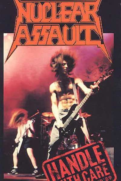 Nuclear Assault: Handle With Care - European Tour '89