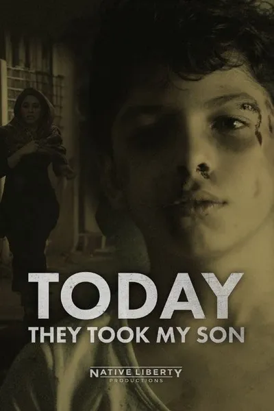 Today They Took My Son