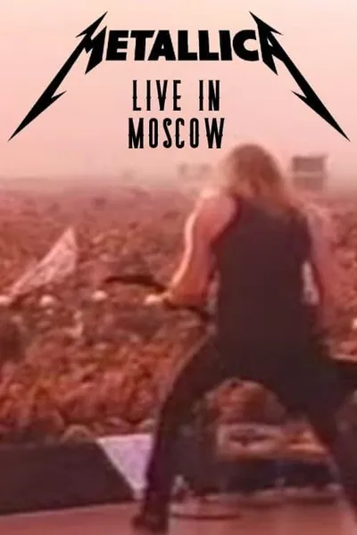 Metallica: Live Moscow - Monsters of Rock