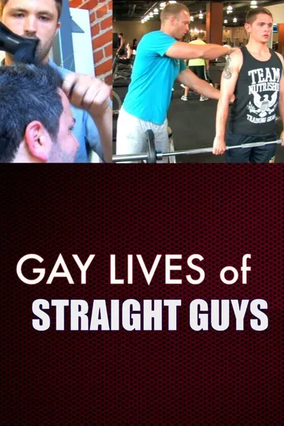 Gay Lives of Straight Guys