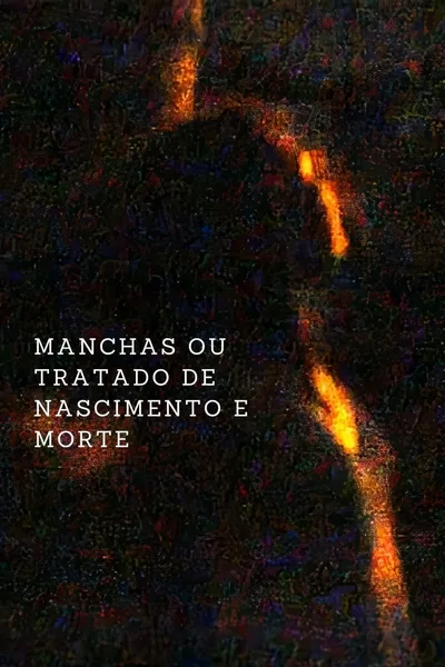 Manchas ou um Tratado de Nascimento e Morte