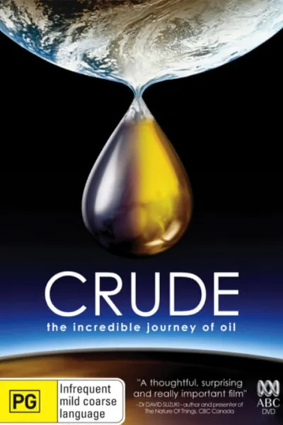 Crude: The Incredible Journey of Oil