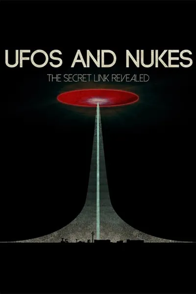 UFOs and Nukes - The Secret Link Revealed