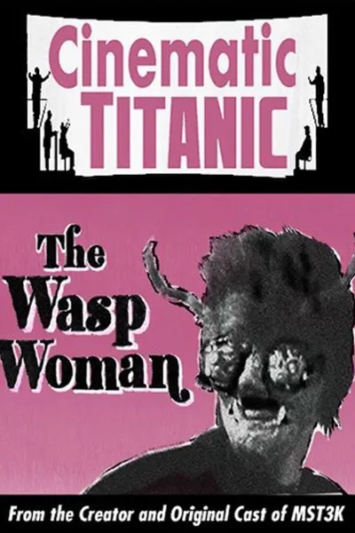 Cinematic Titanic: The Wasp Woman