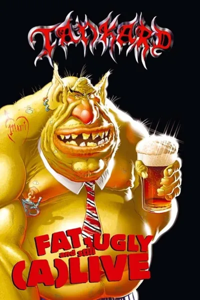 Tankard: Fat, Ugly and Still (A)Live