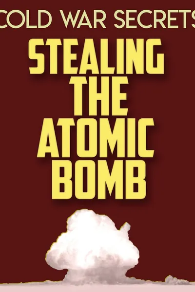 Cold War Secrets: Stealing the Atomic Bomb