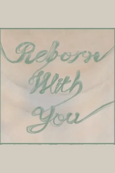 Reborn with You