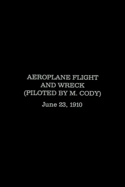 Aeroplane Flight and Wreck (Piloted by M. Cody)