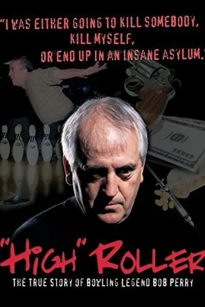 High Roller: The Bob Perry Story