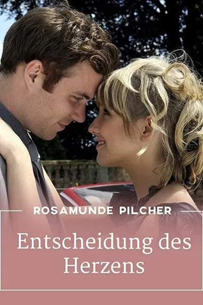 Rosamunde Pilcher: Entscheidung des Herzens