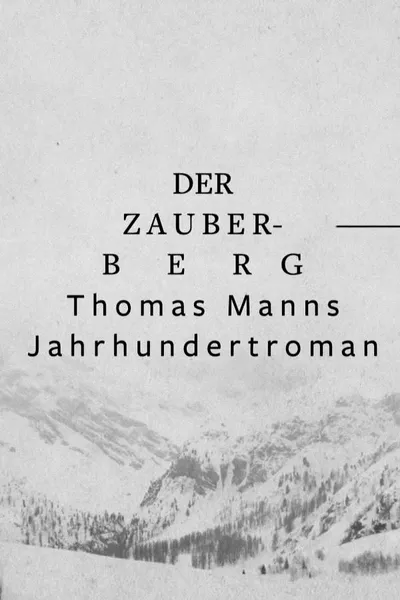 The Magic Mountain: Thomas Mann's Emblematic Novel