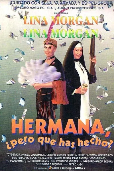 Hermana, ¿pero qué has hecho?