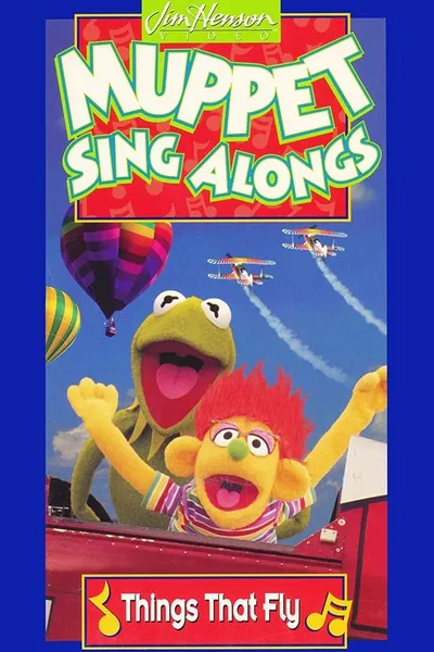 Muppet Sing Alongs: Things That Fly