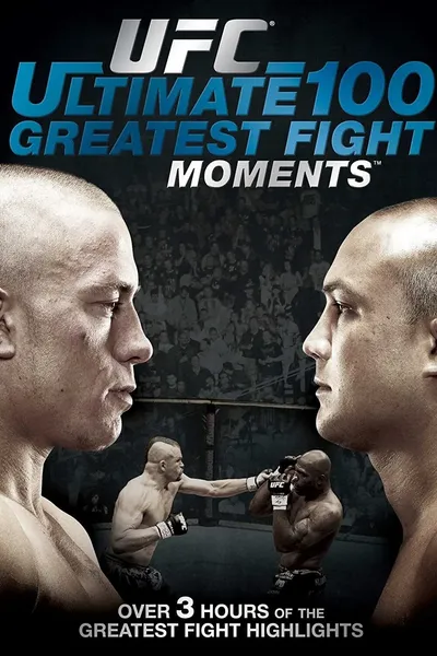 UFC - Ultimate 100 Greatest Fight Moments