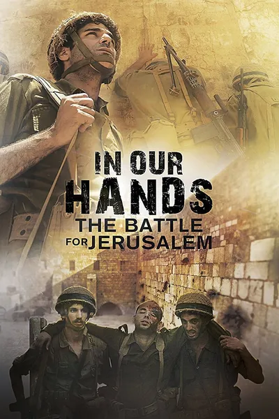 In Our Hands: The Battle for Jerusalem