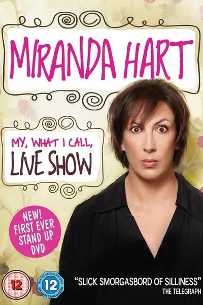 Miranda Hart - My, What I Call, Live Show