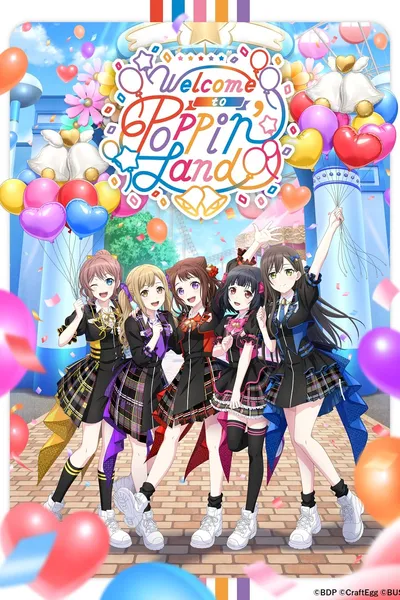 BanG Dream! 12th☆LIVE DAY1:Welcome to Poppin'Land